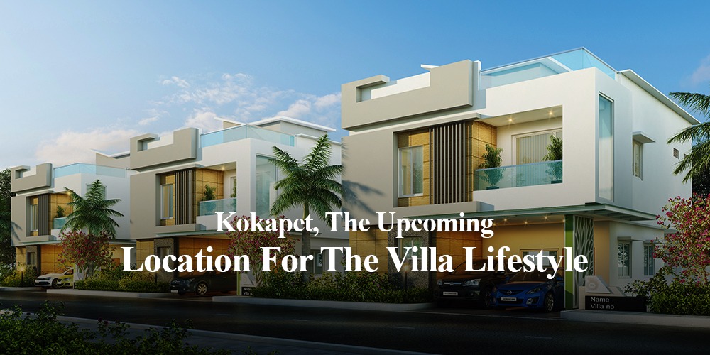 Kokapet, The Upcoming Location For The Villa Lifestyle