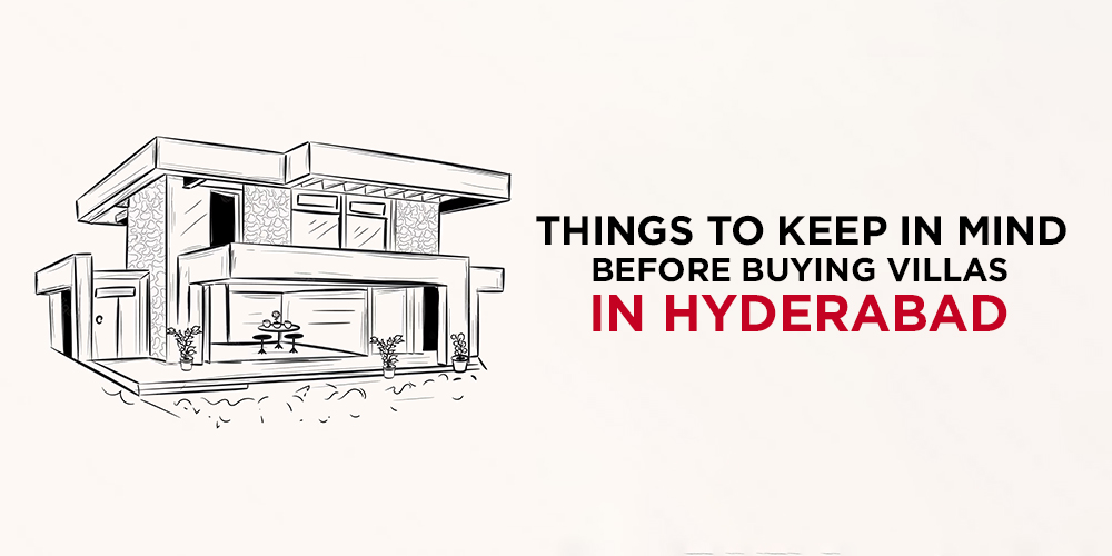 Things To Keep in Mind Before Buying A Villas in Hyderabad